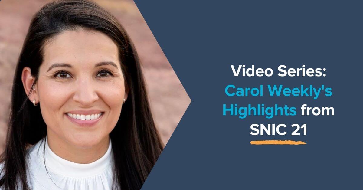 Image of VP of Nutrition Services Carol Weekly with the words Video Series: Carol Weekly's Highlights from SNIC 21