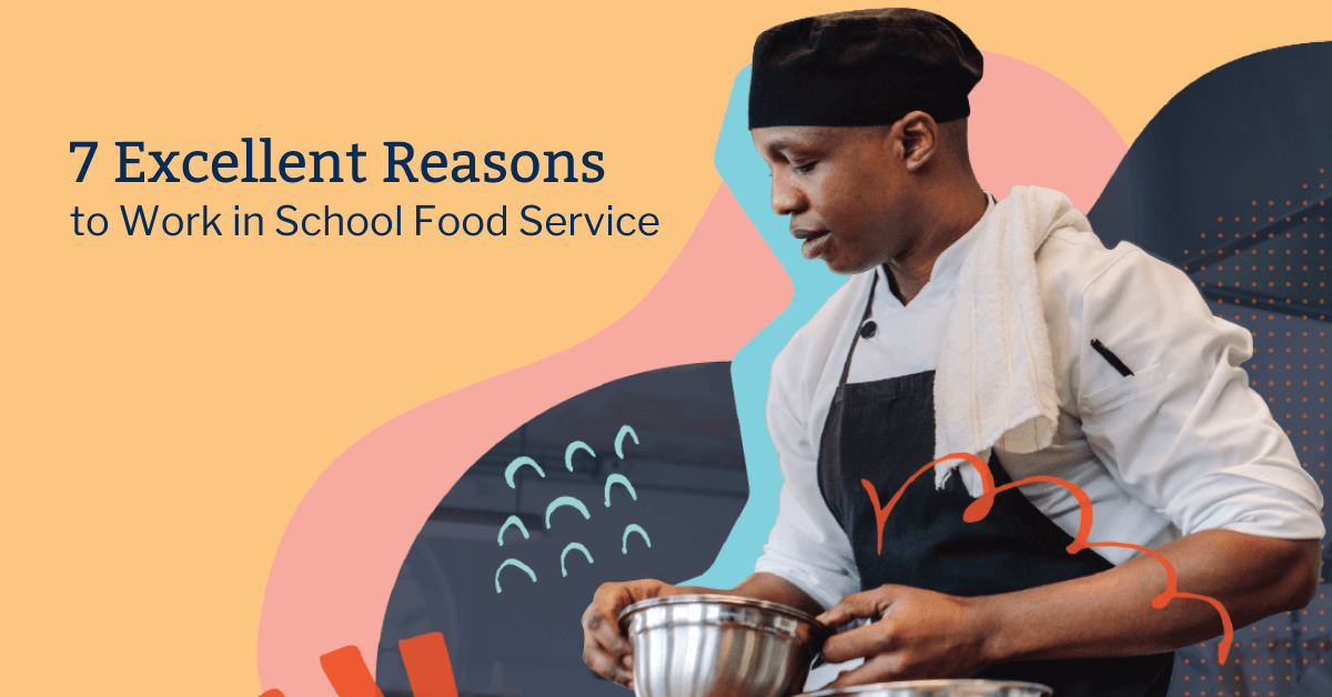 Chef mixing ingredients in a bowl on background of shapes and doodles 7 excellent reasons to work in k-12 school food service