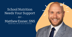 Matthew Essner School Nutrition Needs Your Support NSBW National School Breakfast Week LAC