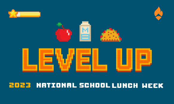 Level Up 2023 National School Lunch Week