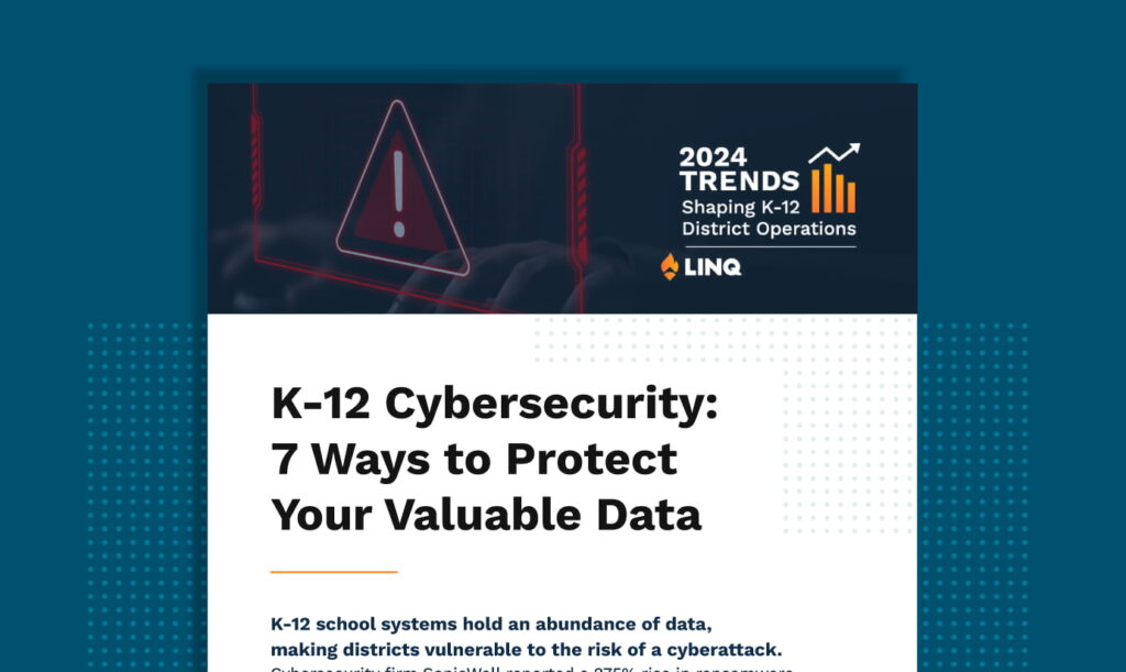 7 Ways to Protect K-12 Data from Cyberattacks - LINQ | K‑12 Software